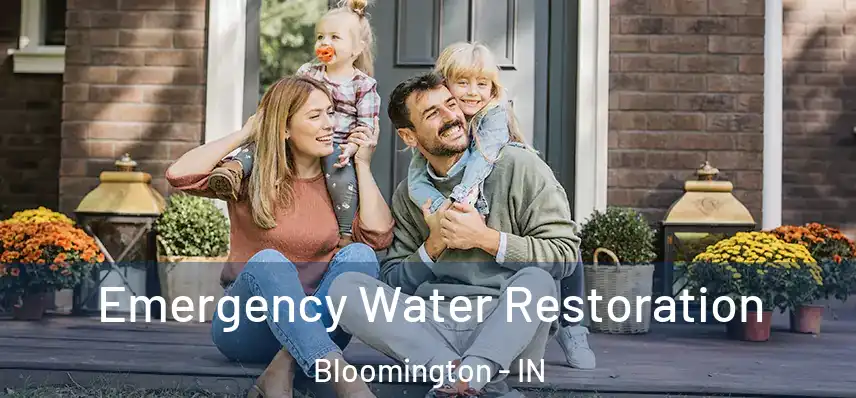  Emergency Water Restoration Bloomington - IN