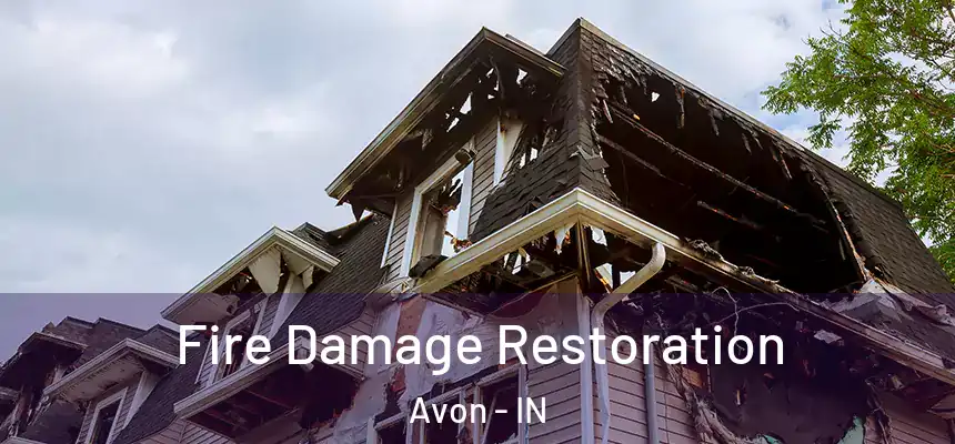  Fire Damage Restoration Avon - IN