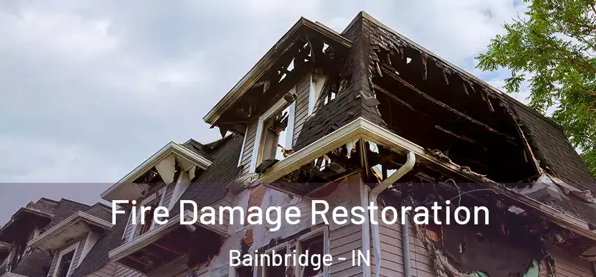 Fire Damage Restoration Bainbridge - IN