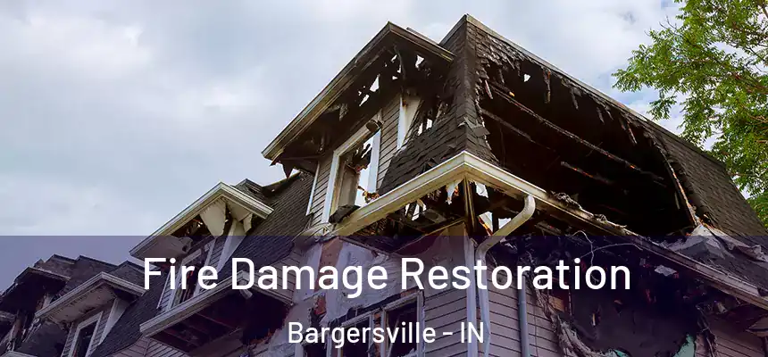  Fire Damage Restoration Bargersville - IN