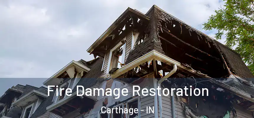  Fire Damage Restoration Carthage - IN