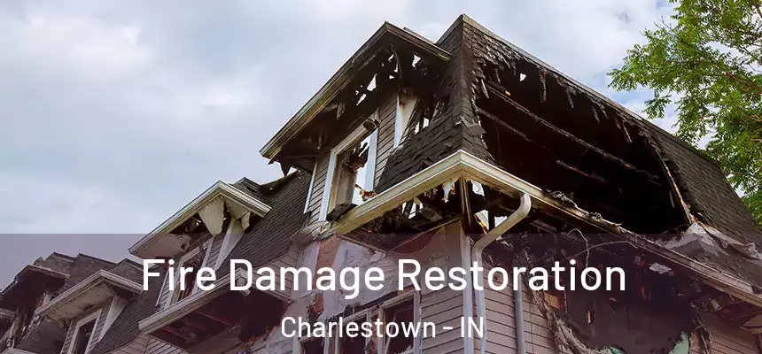 Fire Damage Restoration Charlestown - IN