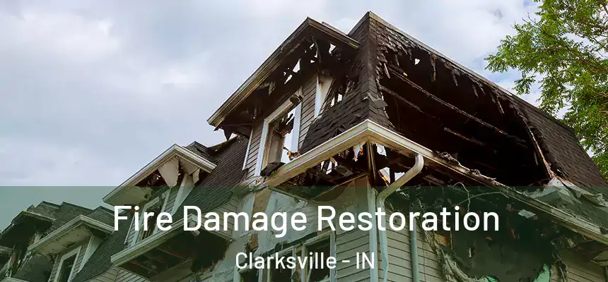 Fire Damage Restoration Clarksville - IN