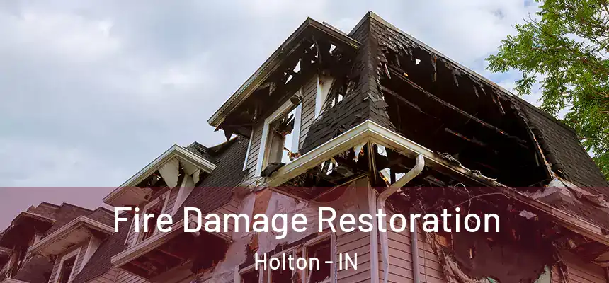  Fire Damage Restoration Holton - IN