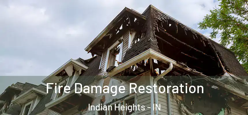  Fire Damage Restoration Indian Heights - IN