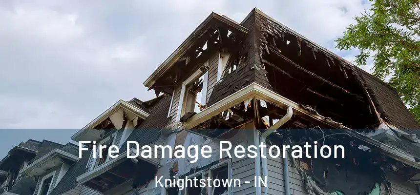  Fire Damage Restoration Knightstown - IN