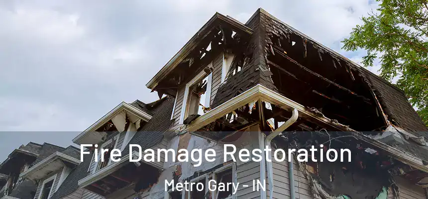  Fire Damage Restoration Metro Gary - IN