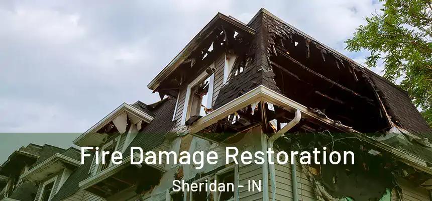 Fire Damage Restoration Sheridan - IN