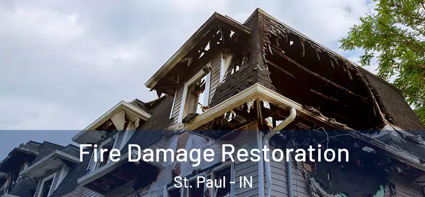  Fire Damage Restoration St. Paul - IN