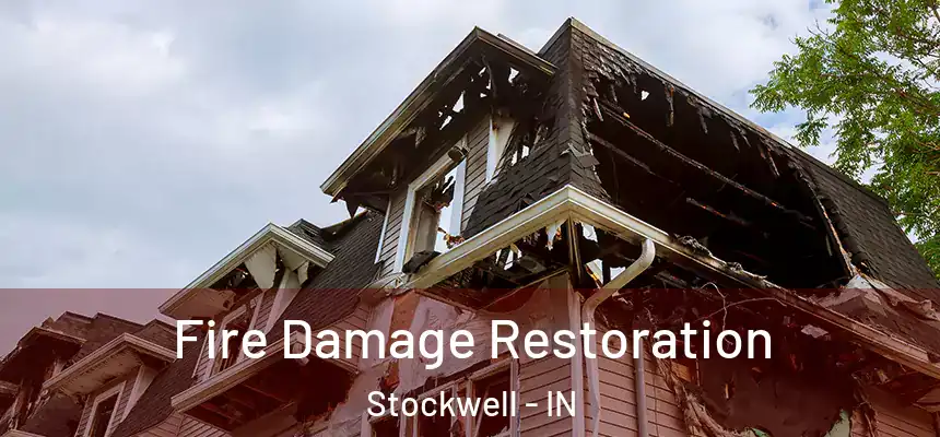  Fire Damage Restoration Stockwell - IN