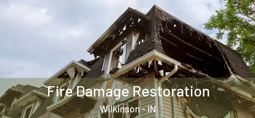 Fire Damage Restoration Wilkinson - IN