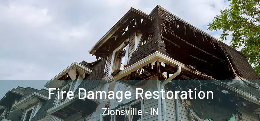Fire Damage Restoration Zionsville - IN