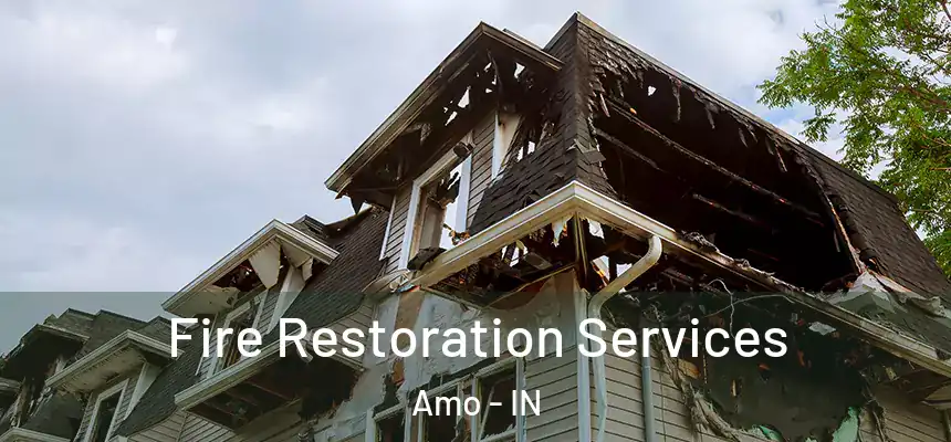Fire Restoration Services Amo - IN