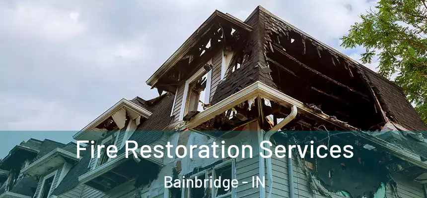 Fire Restoration Services Bainbridge - IN