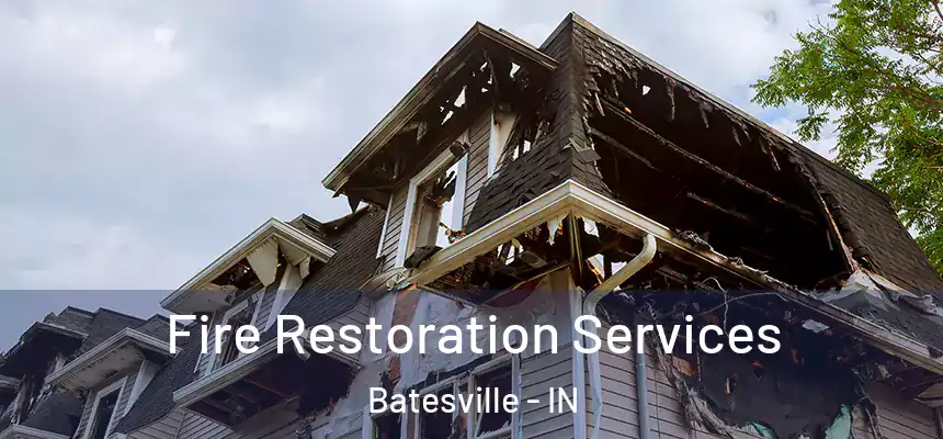  Fire Restoration Services Batesville - IN