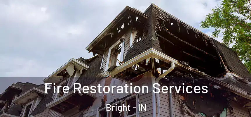 Fire Restoration Services Bright - IN