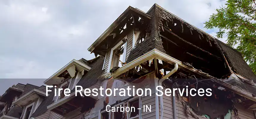 Fire Restoration Services Carbon - IN