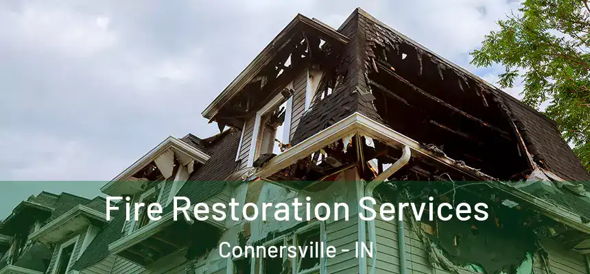 Fire Restoration Services Connersville - IN
