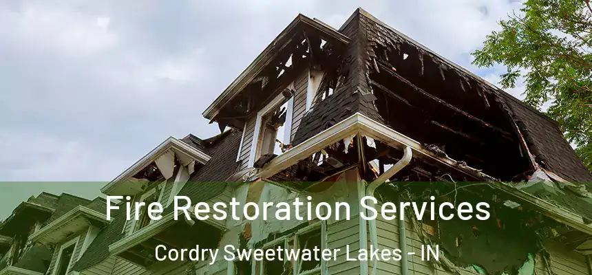 Fire Restoration Services Cordry Sweetwater Lakes - IN