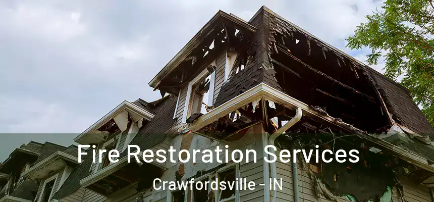 Fire Restoration Services Crawfordsville - IN