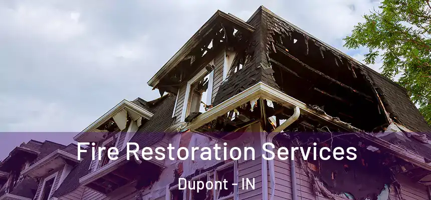 Fire Restoration Services Dupont - IN