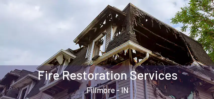 Fire Restoration Services Fillmore - IN