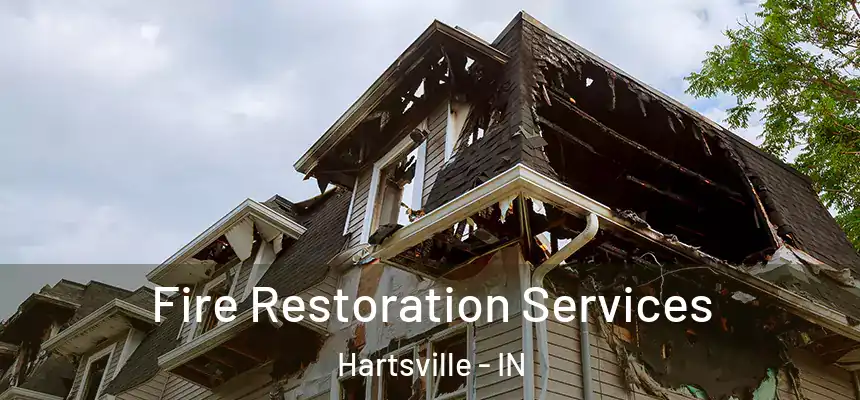 Fire Restoration Services Hartsville - IN