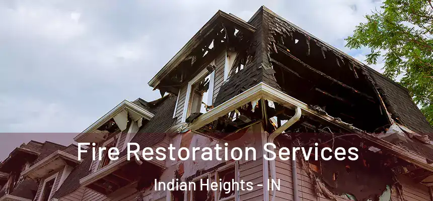  Fire Restoration Services Indian Heights - IN