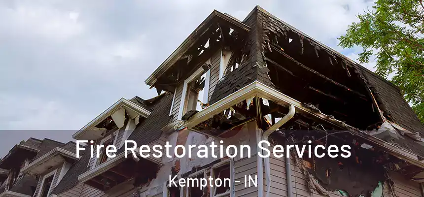 Fire Restoration Services Kempton - IN