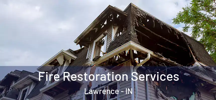 Fire Restoration Services Lawrence - IN