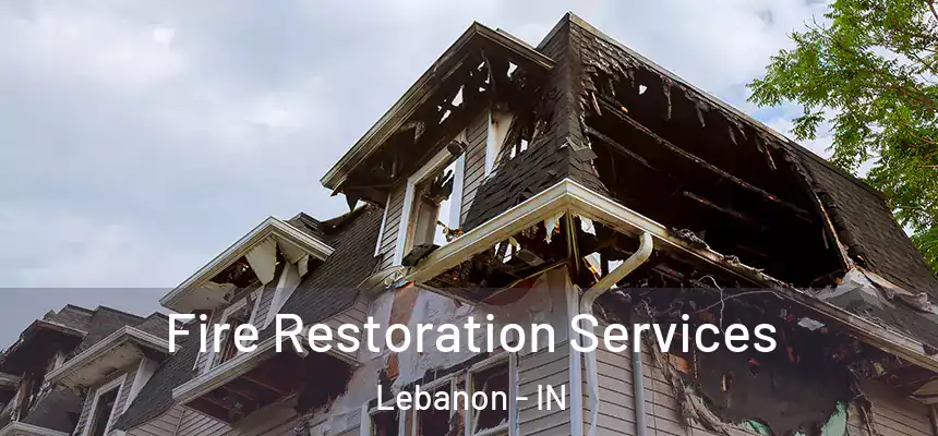  Fire Restoration Services Lebanon - IN