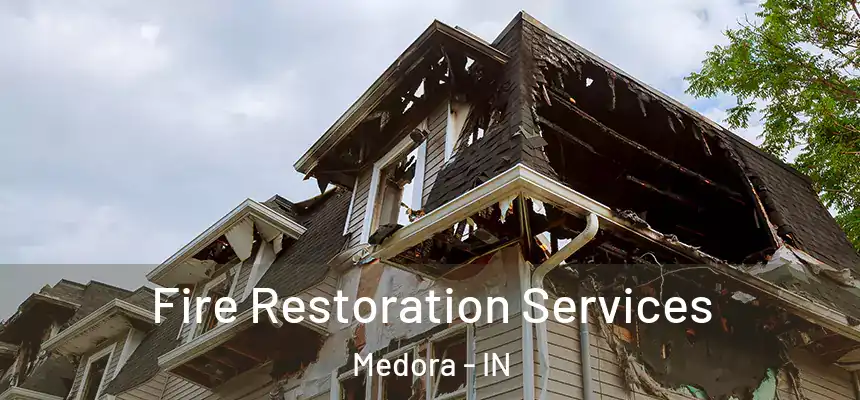 Fire Restoration Services Medora - IN