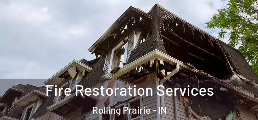  Fire Restoration Services Rolling Prairie - IN