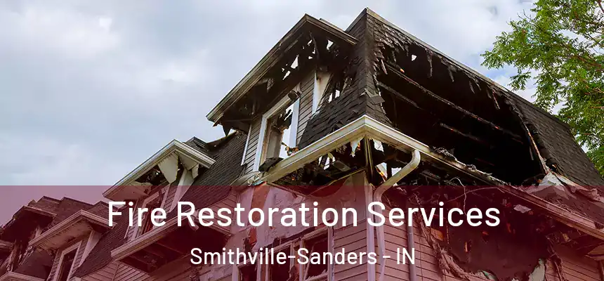  Fire Restoration Services Smithville-Sanders - IN