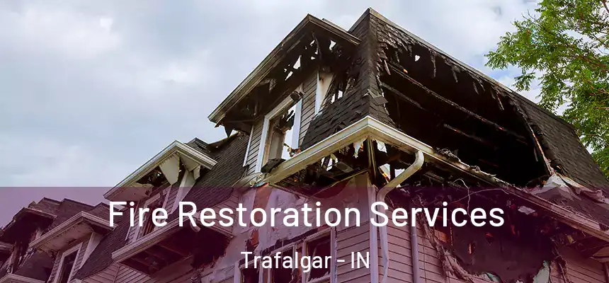 Fire Restoration Services Trafalgar - IN