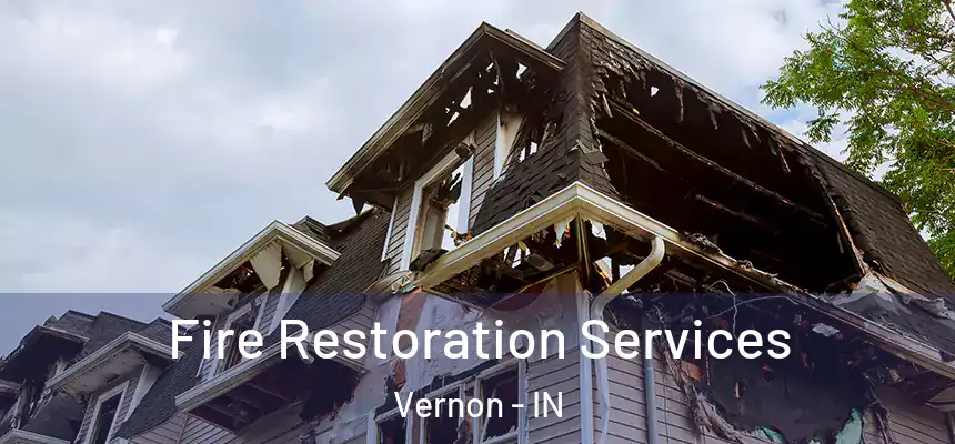 Fire Restoration Services Vernon - IN