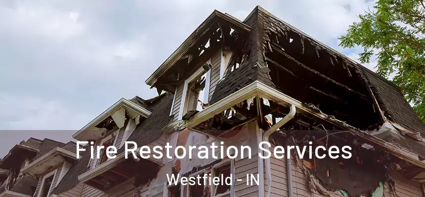  Fire Restoration Services Westfield - IN