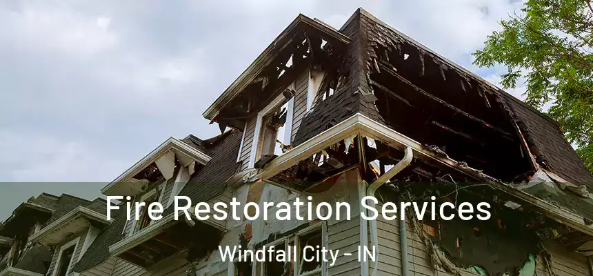 Fire Restoration Services Windfall City - IN