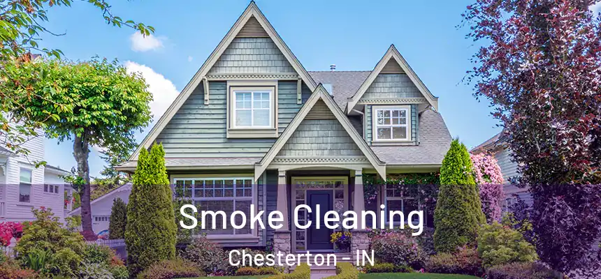  Smoke Cleaning Chesterton - IN