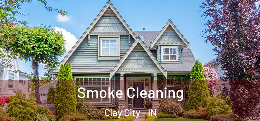 Smoke Cleaning Clay City - IN