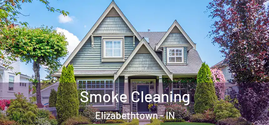 Smoke Cleaning Elizabethtown - IN