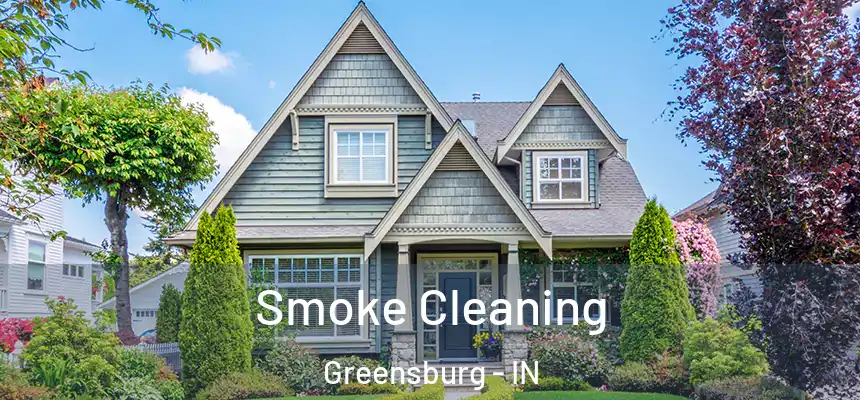Smoke Cleaning Greensburg - IN
