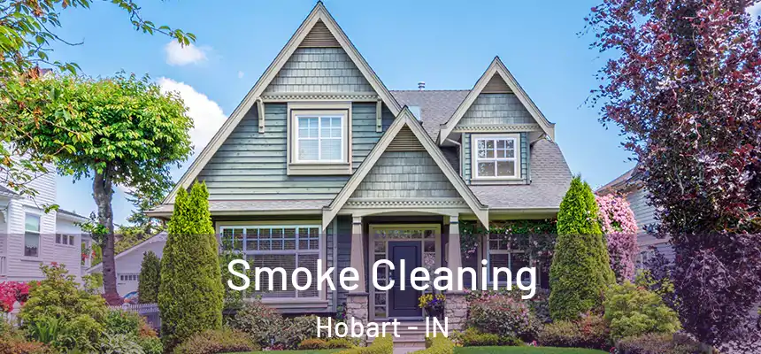  Smoke Cleaning Hobart - IN