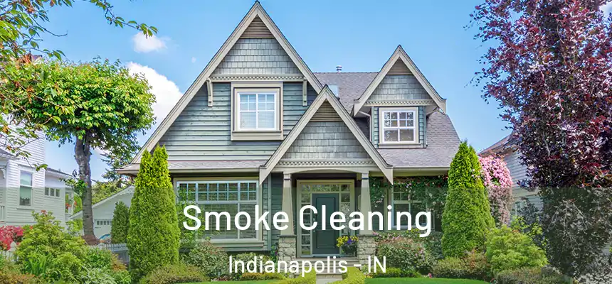  Smoke Cleaning Indianapolis - IN