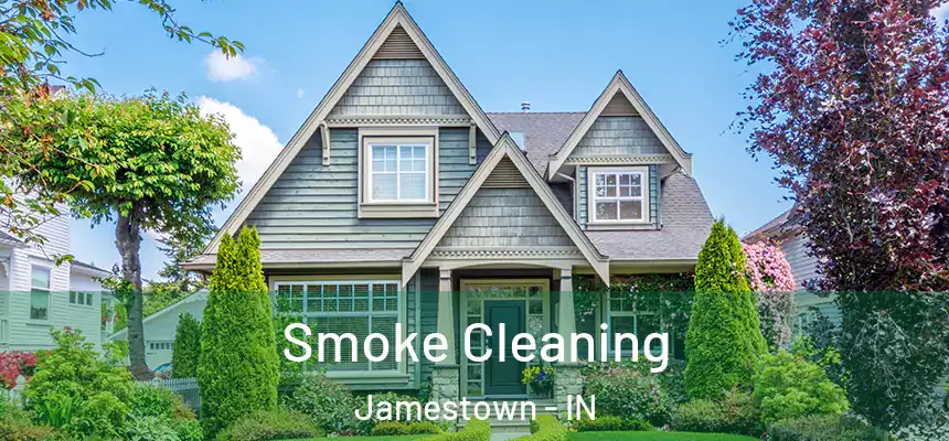 Smoke Cleaning Jamestown - IN
