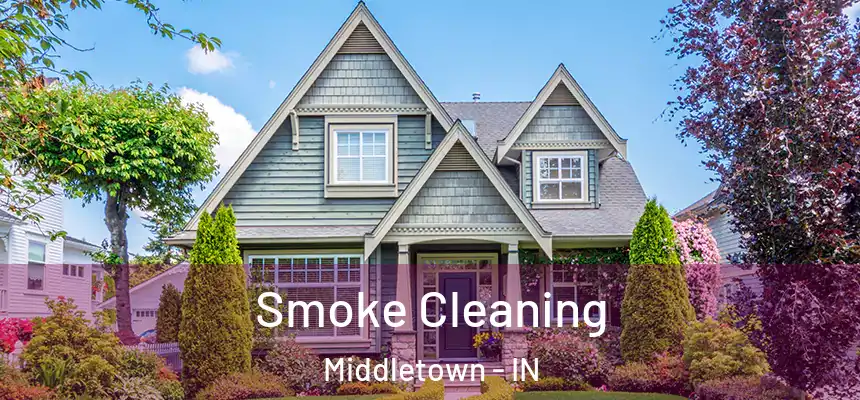 Smoke Cleaning Middletown - IN