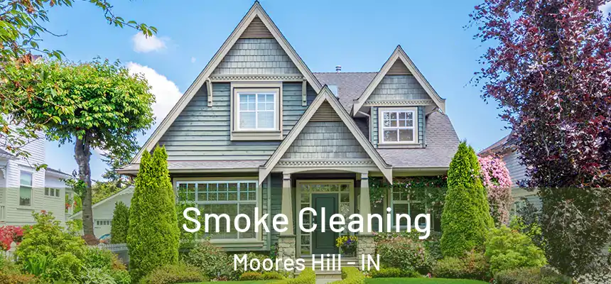  Smoke Cleaning Moores Hill - IN
