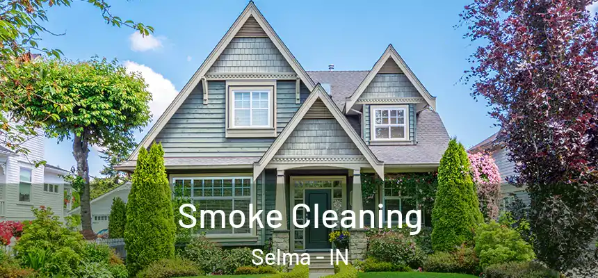 Smoke Cleaning Selma - IN