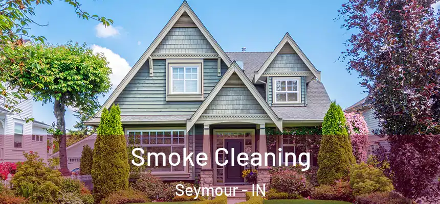  Smoke Cleaning Seymour - IN