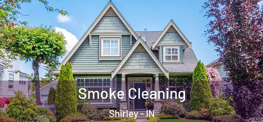  Smoke Cleaning Shirley - IN
